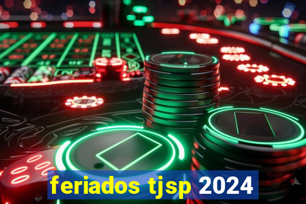 feriados tjsp 2024